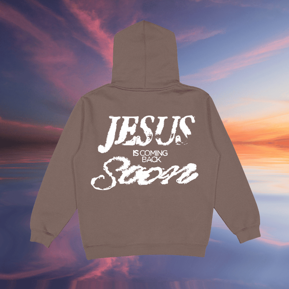 JESUS IS COMING BACK SOON HOODIE